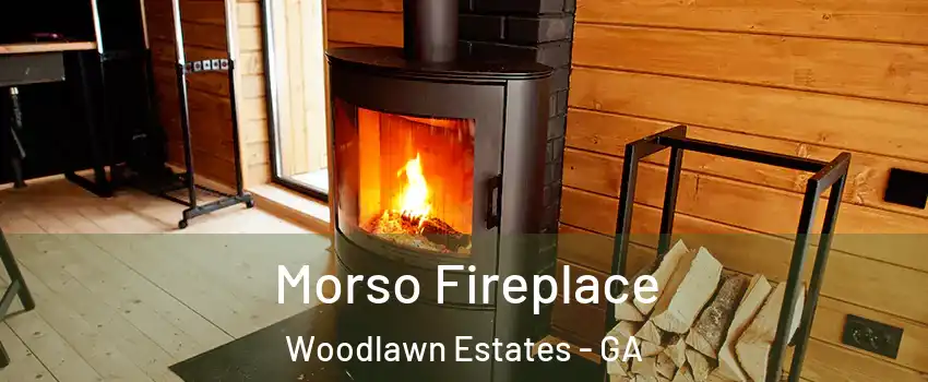 Morso Fireplace Woodlawn Estates - GA