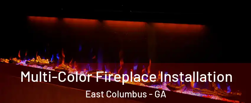 Multi-Color Fireplace Installation East Columbus - GA