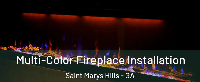 Multi-Color Fireplace Installation Saint Marys Hills - GA