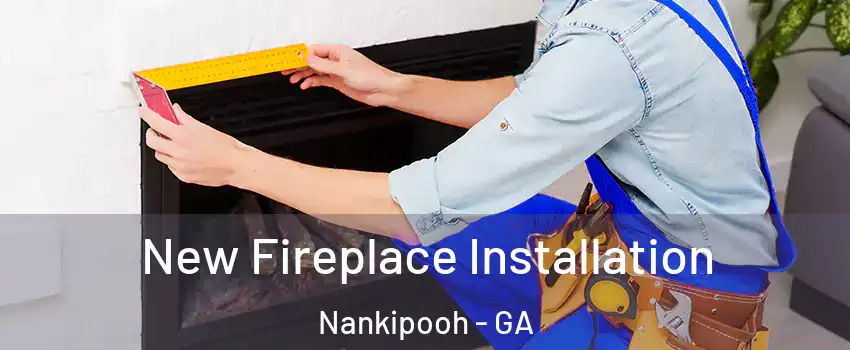 New Fireplace Installation Nankipooh - GA