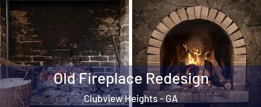 Old Fireplace Redesign Clubview Heights - GA