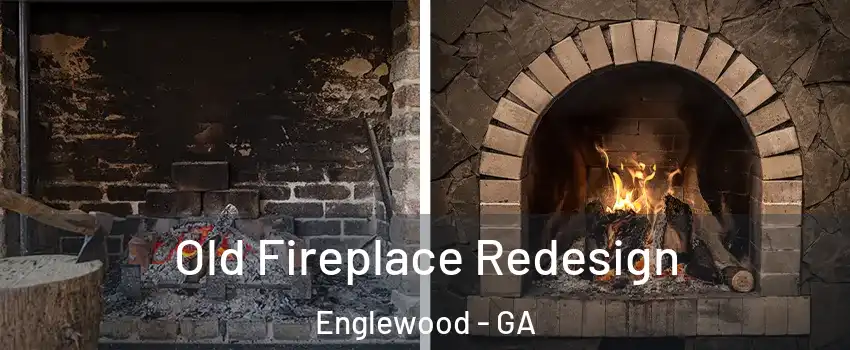 Old Fireplace Redesign Englewood - GA