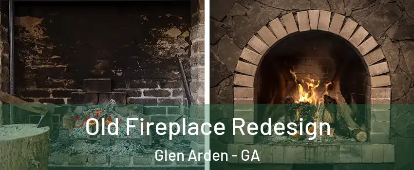 Old Fireplace Redesign Glen Arden - GA