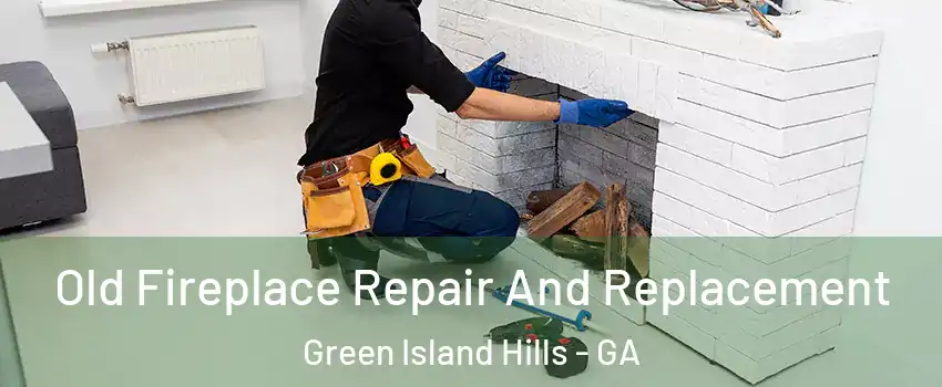 Old Fireplace Repair And Replacement Green Island Hills - GA