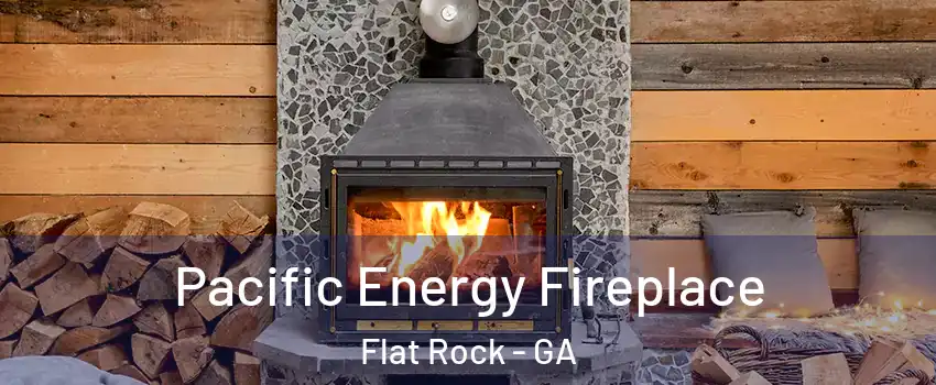 Pacific Energy Fireplace Flat Rock - GA