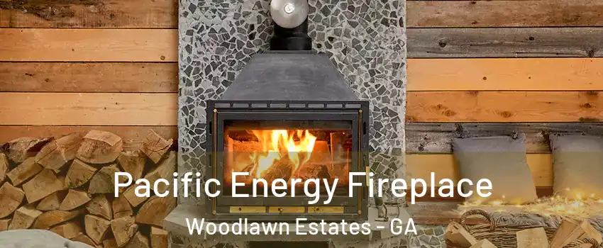 Pacific Energy Fireplace Woodlawn Estates - GA