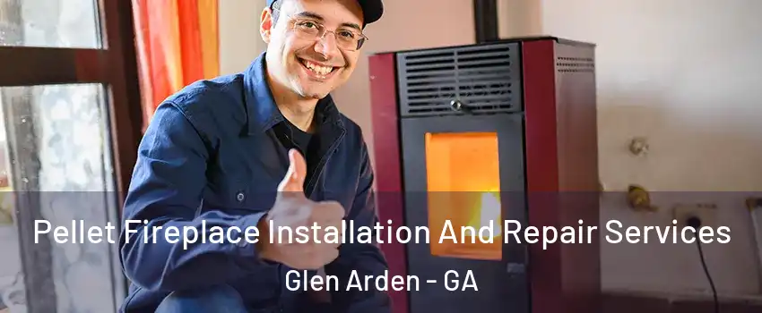 Pellet Fireplace Installation And Repair Services Glen Arden - GA