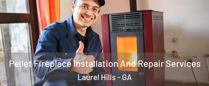 Pellet Fireplace Installation And Repair Services Laurel Hills - GA