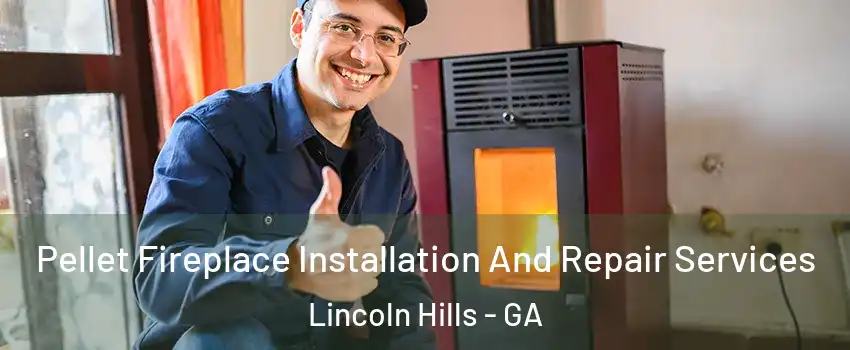 Pellet Fireplace Installation And Repair Services Lincoln Hills - GA
