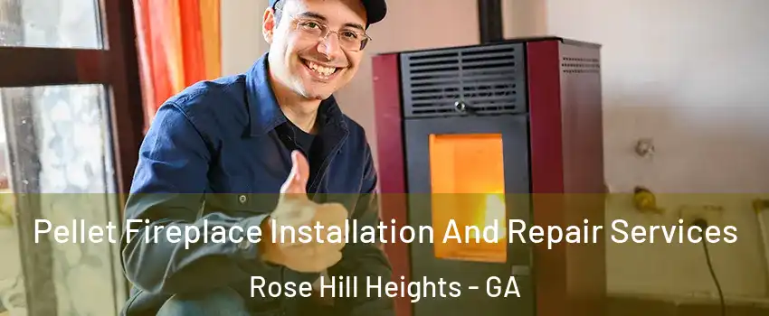 Pellet Fireplace Installation And Repair Services Rose Hill Heights - GA