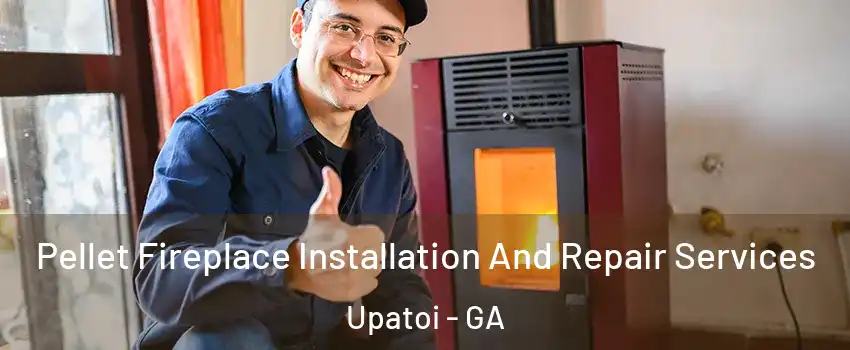 Pellet Fireplace Installation And Repair Services Upatoi - GA