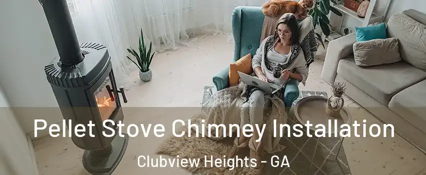 Pellet Stove Chimney Installation Clubview Heights - GA