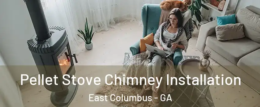 Pellet Stove Chimney Installation East Columbus - GA