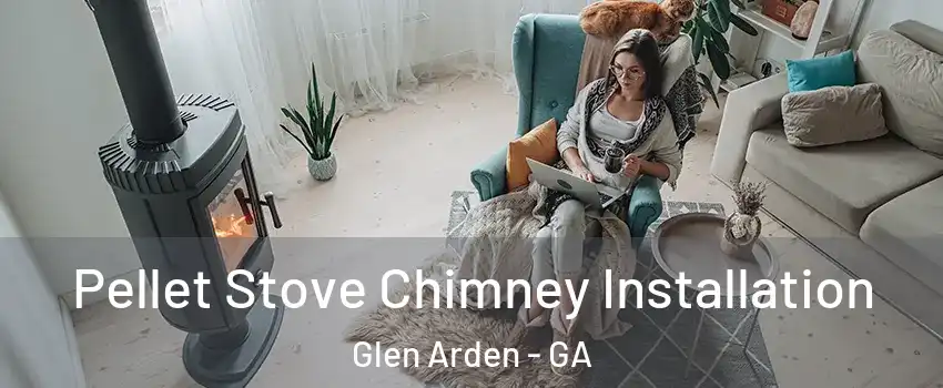 Pellet Stove Chimney Installation Glen Arden - GA