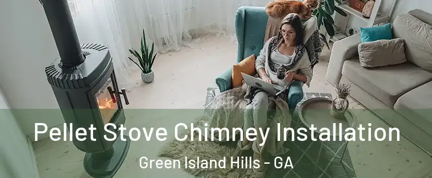 Pellet Stove Chimney Installation Green Island Hills - GA