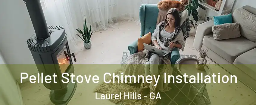 Pellet Stove Chimney Installation Laurel Hills - GA