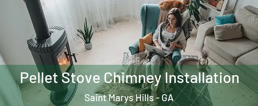 Pellet Stove Chimney Installation Saint Marys Hills - GA