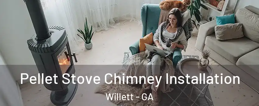 Pellet Stove Chimney Installation Willett - GA