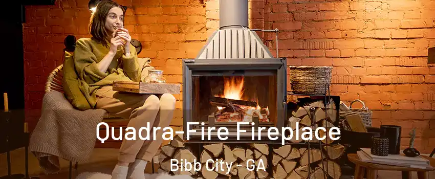 Quadra-Fire Fireplace Bibb City - GA