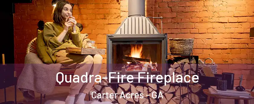 Quadra-Fire Fireplace Carter Acres - GA