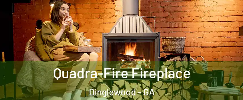 Quadra-Fire Fireplace Dinglewood - GA