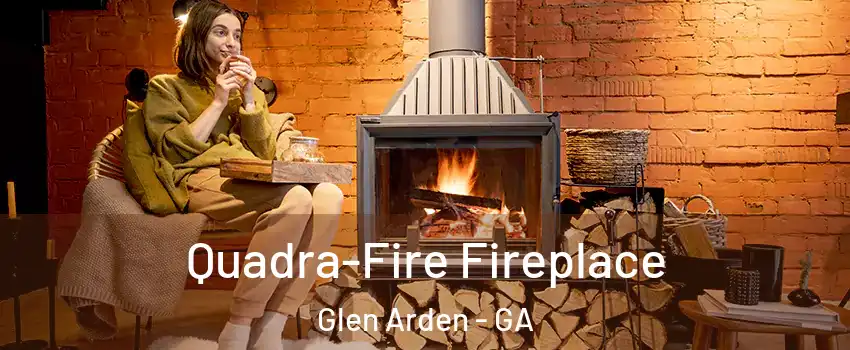 Quadra-Fire Fireplace Glen Arden - GA
