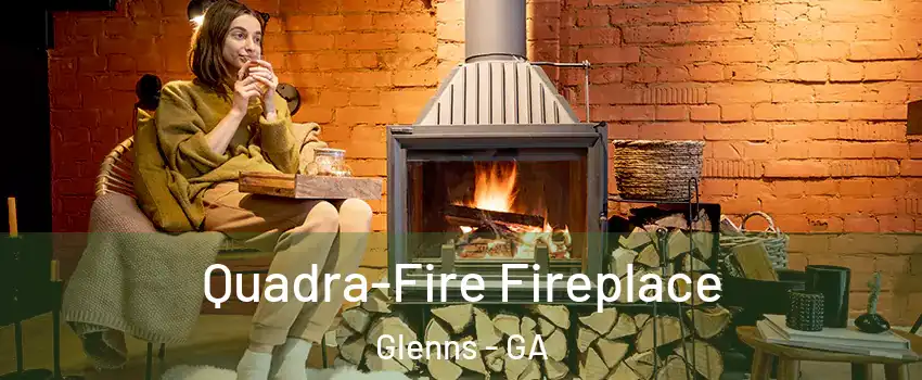 Quadra-Fire Fireplace Glenns - GA