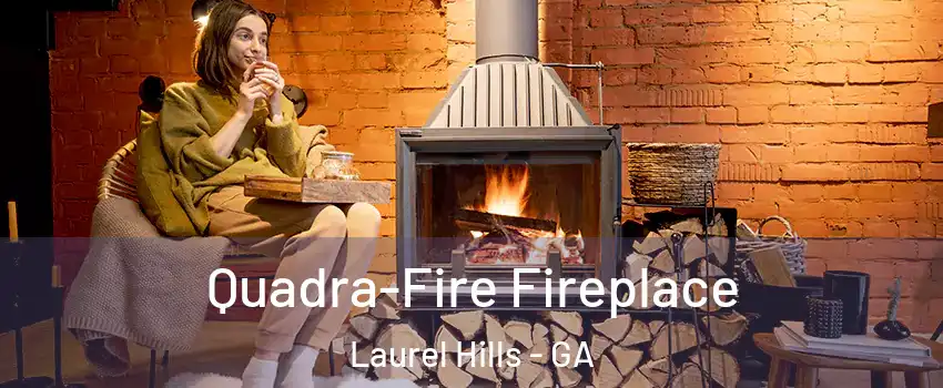 Quadra-Fire Fireplace Laurel Hills - GA