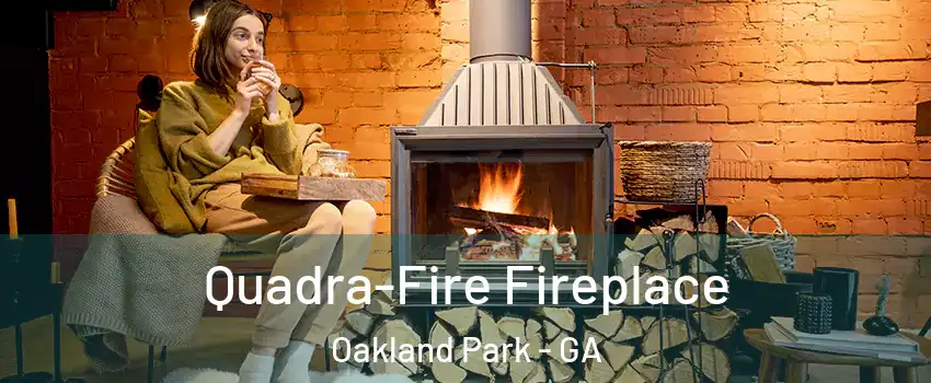 Quadra-Fire Fireplace Oakland Park - GA