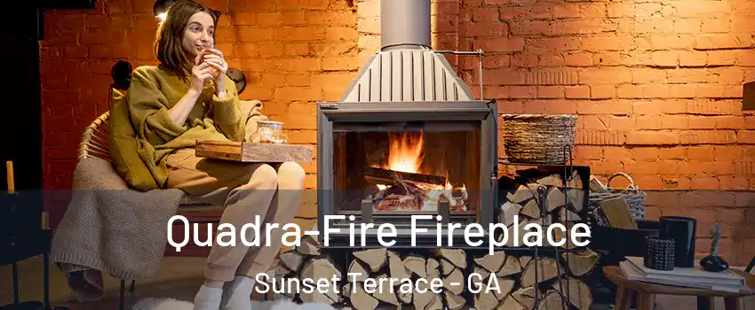 Quadra-Fire Fireplace Sunset Terrace - GA