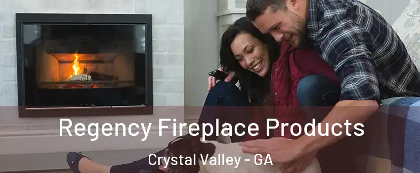 Regency Fireplace Products Crystal Valley - GA