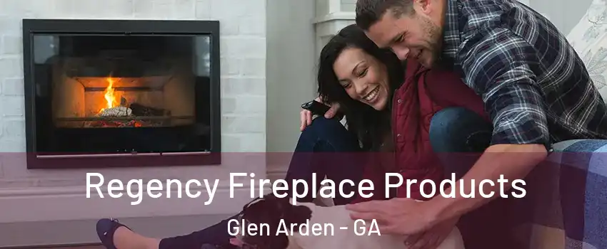 Regency Fireplace Products Glen Arden - GA