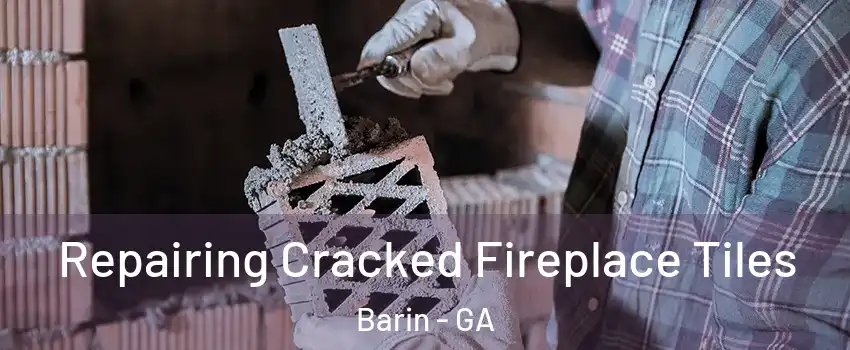 Repairing Cracked Fireplace Tiles Barin - GA