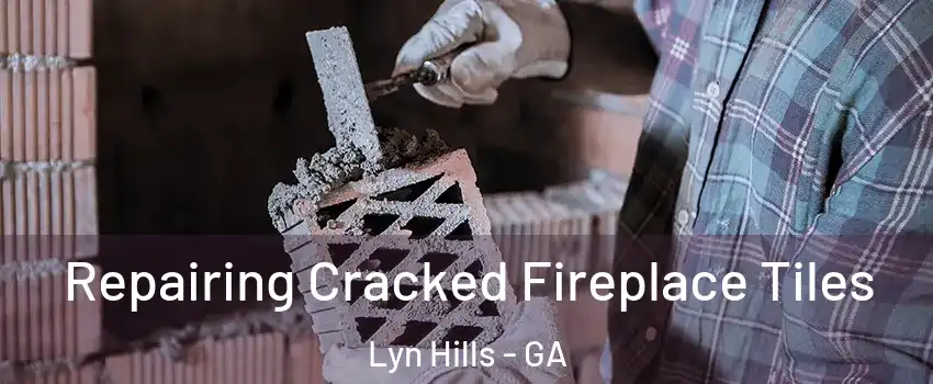 Repairing Cracked Fireplace Tiles Lyn Hills - GA