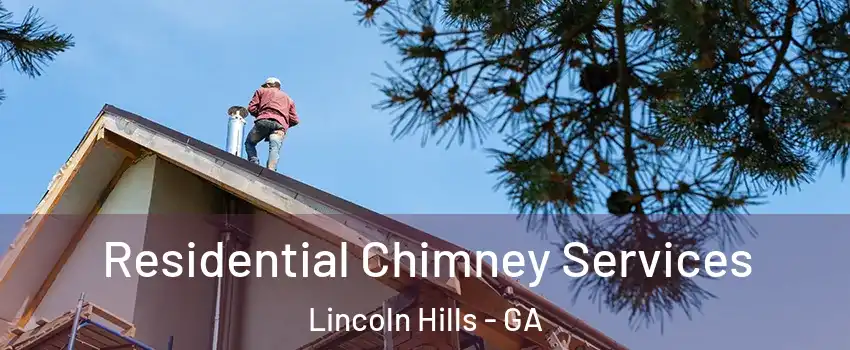 Residential Chimney Services Lincoln Hills - GA