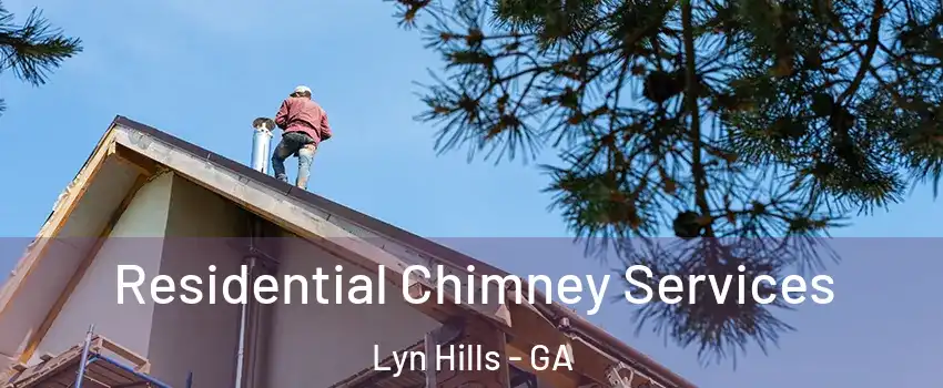 Residential Chimney Services Lyn Hills - GA