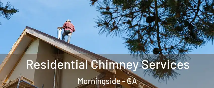 Residential Chimney Services Morningside - GA