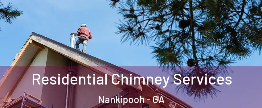 Residential Chimney Services Nankipooh - GA