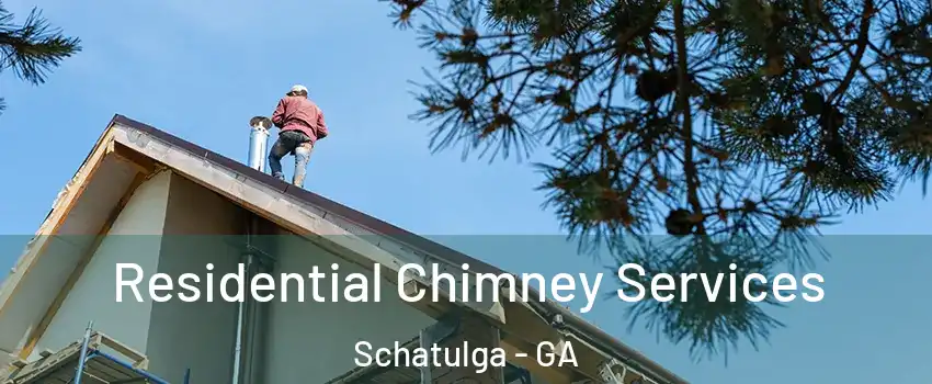 Residential Chimney Services Schatulga - GA