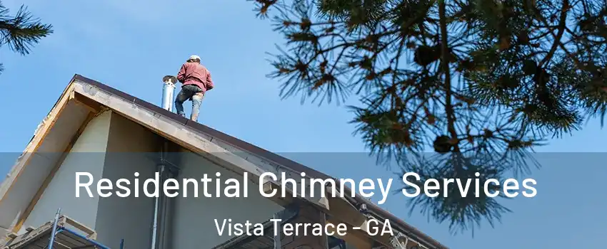 Residential Chimney Services Vista Terrace - GA