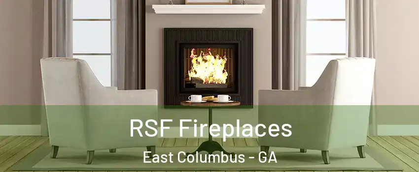 RSF Fireplaces East Columbus - GA