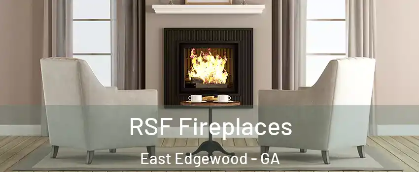 RSF Fireplaces East Edgewood - GA