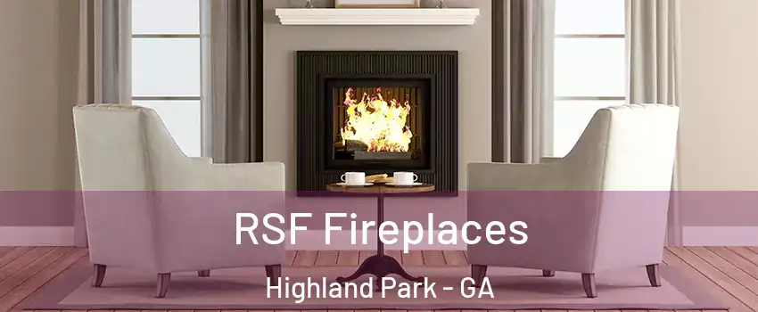 RSF Fireplaces Highland Park - GA