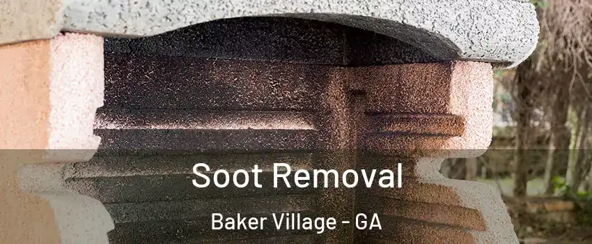Soot Removal Baker Village - GA