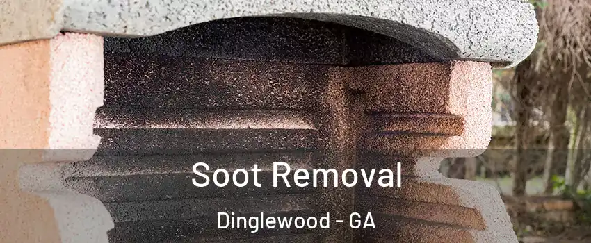 Soot Removal Dinglewood - GA