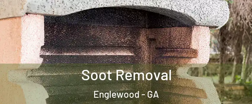 Soot Removal Englewood - GA