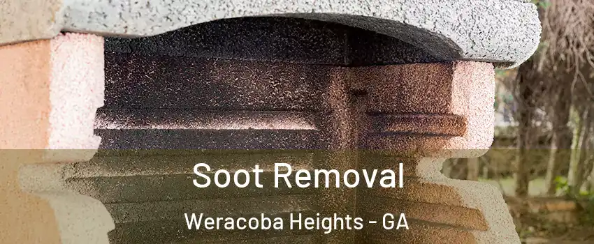 Soot Removal Weracoba Heights - GA