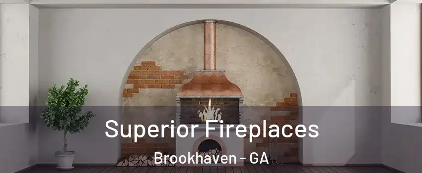 Superior Fireplaces Brookhaven - GA