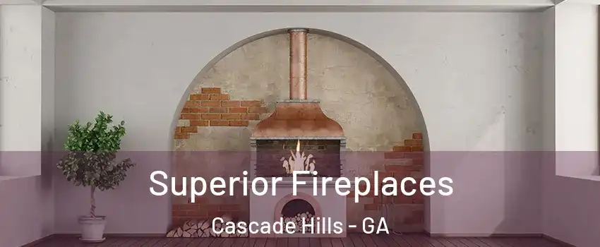 Superior Fireplaces Cascade Hills - GA