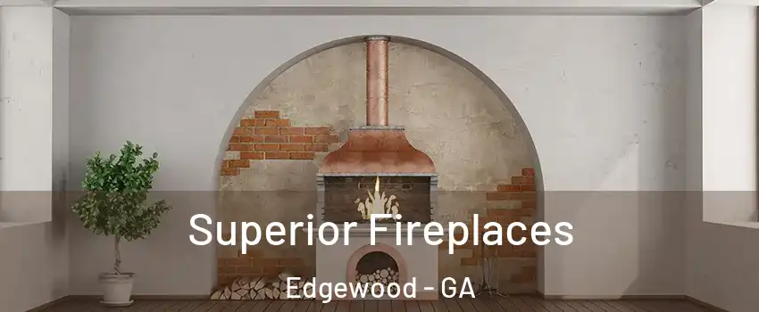 Superior Fireplaces Edgewood - GA